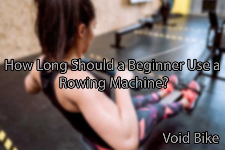 Beginner Use Rowing Machine (Steps & Workout Time)