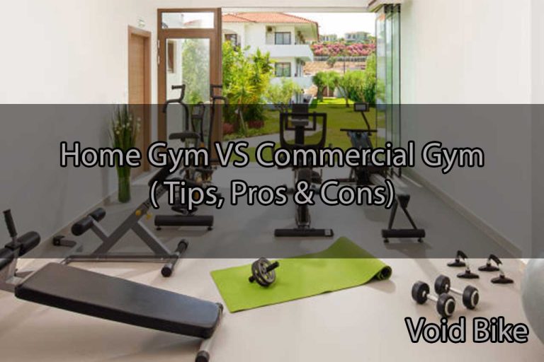 Home Gym VS Commercial Gym ( Tips, Pros & Cons)