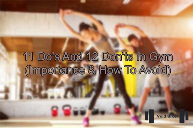 11 Do's And 12 Don’ts In Gym (Importance & How To Avoid)