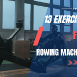 13 Exercises for Rowing Machine (Guide & Preventive Measure)